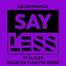 Say Less (Balistex X Dalfin Remix)