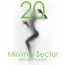 Minimal Sector, Vol. 20 (Club & DJ Session)