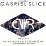 March 2014 - Mixed by Gabriel Slick - Released Every 15Th Day of The Odd Months of The Year