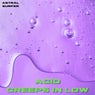 Acid Creeps in Low
