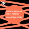 Whatcha Gonna Do / Fiesta Forever