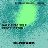 Walk Into Self Destruction