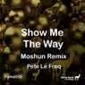 Show Me The Way (Moshun Remix)