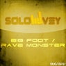 Big Foot / Rave Monster