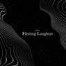 Fleeting Laughter