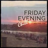 Friday Evening Chill, Vol. 1 (Amazing Deep & Progressive House Music)
