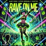 Rave On Me