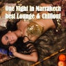 One Night in Marrakech - Best Lounge &amp; Chillout