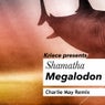 Megalodon - Charlie May Remix
