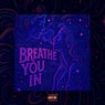 Breathe You In