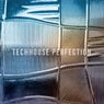 Techhouse Perfection