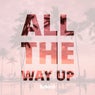 All the Way Up
