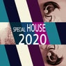 SPECIAL HOUSE 2020