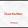I Love You More