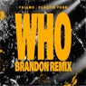 WHO (BRANDON Remix, Extended Mix)