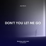 Don't You Let Me Go