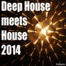 Deep House Meets House 2014