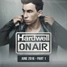 Hardwell On Air June 2016 - Pt. 1