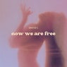 Now We Are Free