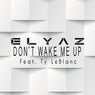 Don't Wake Me Up - (feat. Ty LeBlanc)