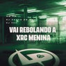 Vai Rebolando a Xrc Menina
