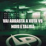 Vai Arrasta a Xota Vs Nois É Talibã
