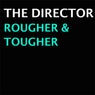 Rougher & Tougher