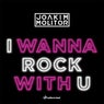 I Wanna Rock with U