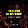 Techno Playtime (Techno City Alarm)