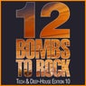 12 Bombs To Rock - Tech & Deep-House Edition 10
