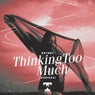 Thinking Too Much (Remixes)