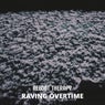 Raving Overtime