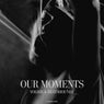 Our Moments