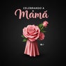 CELEBRANDO A MAMÁ Vol 1