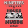 I Believe In House Music Remixes
