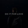 Do It for Love