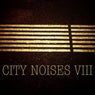 City Noises VIII