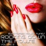 Rocking Down The House - Electrified House Tunes Volume 2