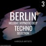 Berlin Melodic Hypnotic Deep Techno Selection 3