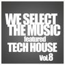 We Select The Music Featured Tech House, Vol. 8