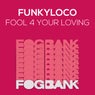 Fool 4 Your Loving