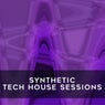 Synthetic Tech House Sessions