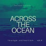 Across the Ocean (Lounge Collection), Vol. 4