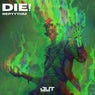 DIE!