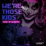 We're Not Those Kids Part 11 (Rave 'N' Electro)