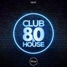 Club 80 & House