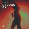 Reload / BK
