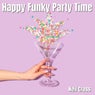 Happy Funky Party Time