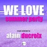 We Love Summer Party (Selected by Alain Ducroix)