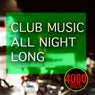 Club Music All Night Long